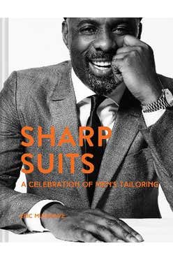 Sharp Suits: A Celebration Of Men's Tailoring