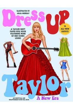 Dress Up Taylor: A New Era: A Taylor Swift Paper Doll Book Featuring More Of Her Iconic Looks
