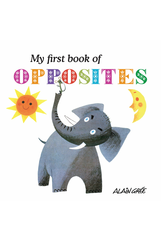 My First Book Of Opposites